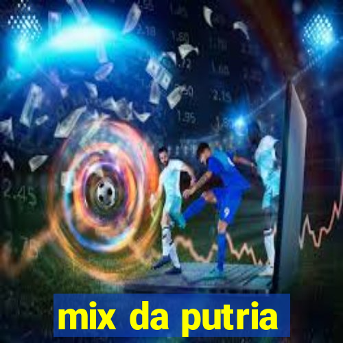 mix da putria